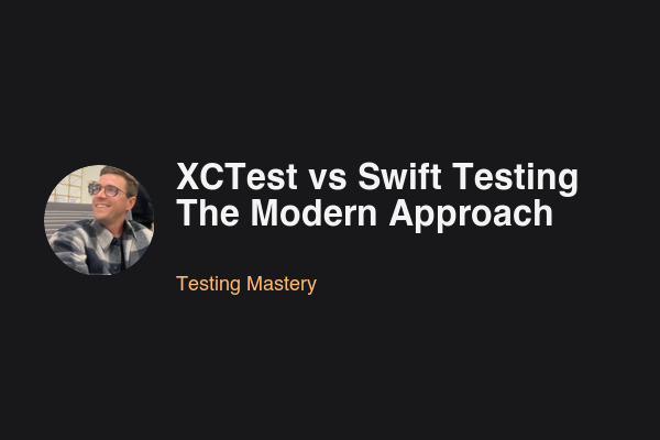 XCTest vs Swift Testing: The Modern Approach