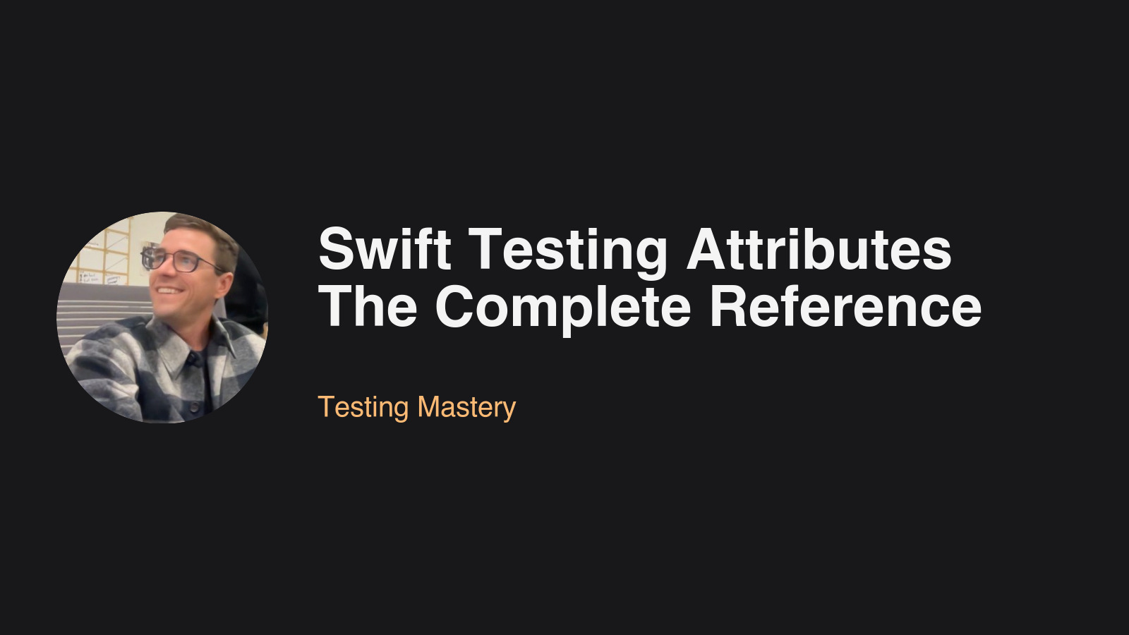 Featured image for blog post: Swift Testing Attributes: The Complete Reference